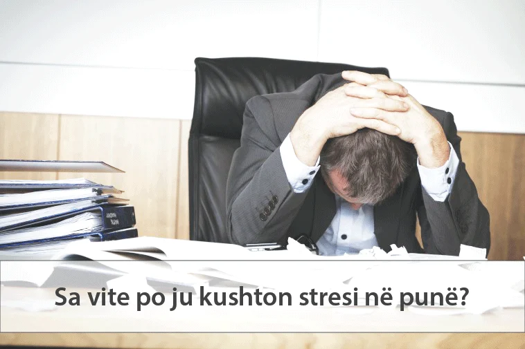 10 pasojat e stresit dhe 5 mënyra si ta menaxhoni atë!